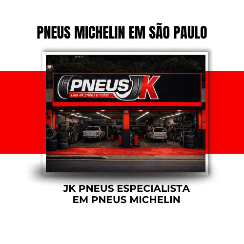 Pneus Michelin Originais em São Paulo | JK Pneus